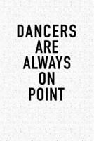 Dancers Are Always on Point