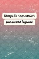 Things to Remember Password Logbook