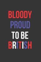 Bloody Proud to Be British