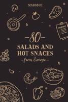 80 Salads and Hot Snacks from Europe