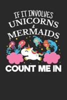 If It Involves Unicorns & Mermaids Count Me In