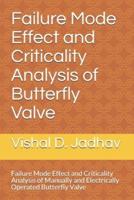 Failure Mode Effect and Criticality Analysis of Butterfly Valve