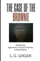 CASE OF THE BROWNIE