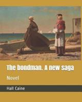 The Bondman. A New Saga