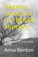Rebecca Davis and the BDSM Murders
