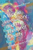 A Hippie Love Story and The Threat of Death