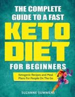 The Complete Guide To A Fast Keto Diet For Beginners