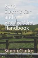 2019 Electric Car and Renewables Handbook