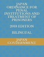 Japan Ordinance for Penal Institutions and Treatment of Prisoners 2018 Edition Bilingual