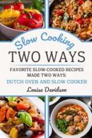 Slow Cooking Two Ways