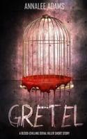 Gretel: A blood-chilling serial killer thriller with a psychological twist