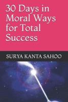 30 Days in Moral Ways for Total Success