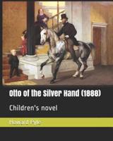 Otto of the Silver Hand (1888)