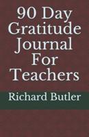 90 Day Gratitude Journal for Teachers