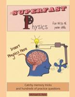 Superfast Physics for 14 to 16 Year Olds