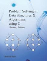 Problem Solving in Data Structures & Algorithms Using C