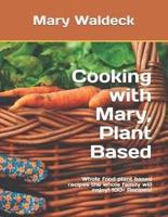 Cooking With Mary, Plant Based