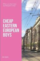Cheap Eastern European Boys