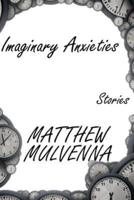 Imaginary Anxieties