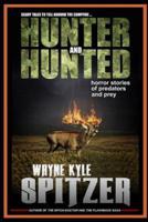Hunter and Hunted - Horror Stories of Predators and Prey