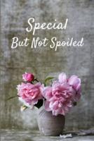 Special, But Not Spoiled