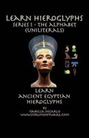 Learn Ancient Egyptian Hieroglyphs - Series 1 - Alphabet (Uniliterals)