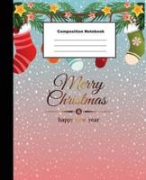 Merry Christmas and Happy New Year Composition Notebook