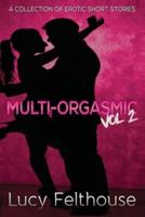 Multi-Orgasmic Vol 2: A Collection of Erotic Short Stories