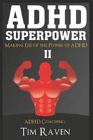 ADHD Superpower II
