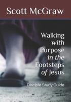 Walking With Purpose in the Footsteps of Jesus