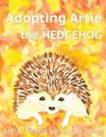 Adopting Artie the Hedgehog