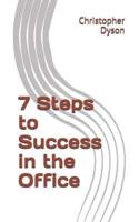 7 Steps to Success in the Office