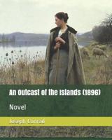 An Outcast of the Islands (1896)