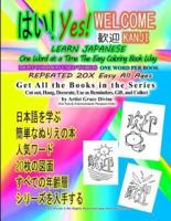 Yes Welcome Learn Japanese One Word at at Time the Easy Coloring Book Way