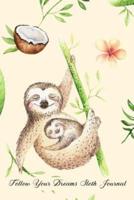 Follow Your Dreams Sloth Journal