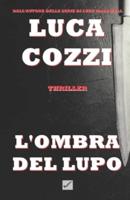 L'OMBRA DEL LUPO (Thriller): la prima indagine di Nick La Torre