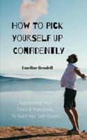 Approaching Your Fears & Insecurities to Build Your Self-Esteem