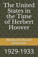 The United States in the Time of Herbert Hoover