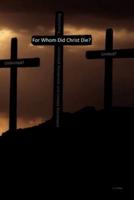 For Whom Did Christ Die?