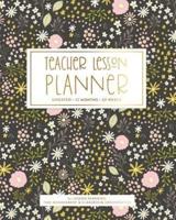 Teacher Lesson Planner, Undated 12 Months 52 Weeks for Lesson Planning Time Management & Organization
