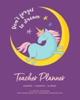 Don't Forget to Dream Teacher Planner, Undated 12 Months 52 Weeks for Lesson Planning