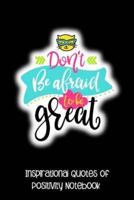 Don't Be Afraid to Be Great
