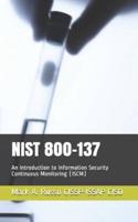 NIST 800-137: An Introduction to Information Security Continuous Monitoring (ISCM)