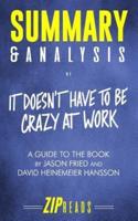 Summary & Analysis of It Doesn't Have to Be Crazy at Work