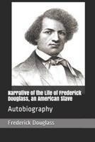 Narrative of the Life of Frederick Douglass, an American Slave