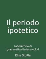 Laboratorio di grammatica italiana:  il periodo ipotetico