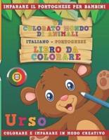 Un Colorato Mondo Di Animali - Italiano-Portoghese - Libro Da Colorare. Imparare Il Portoghese Per Bambini. Colorare E Imparare in Modo Creativo.