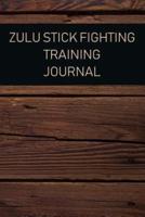 Zulu Stick Fighting Training Journal