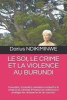 Le Soi, Le Crime Et La Violence Au Burundi