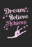 Dream, Believe, Achieve